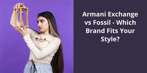 Armani Exchange vs Fossil: Which Brand Fits Your .